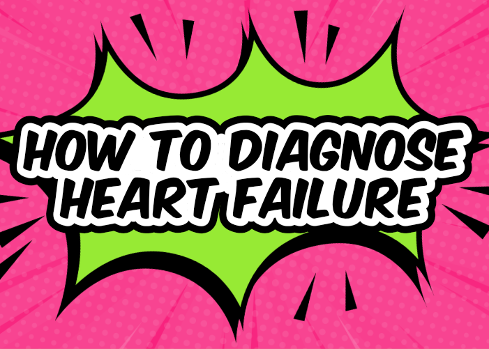 How to diagnose heart failure